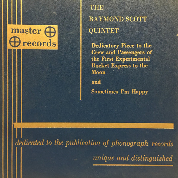 Raymond Scott Quintet – Dedicatory Piece To The Crew And 