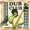 Dub Club (2) - Foundation Come Again