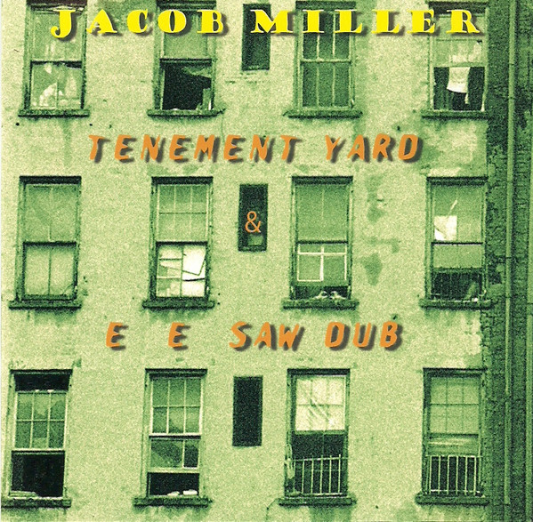 Jacob Miller – Tenement Yard & E E Saw Dub (2004, CDr) - Discogs