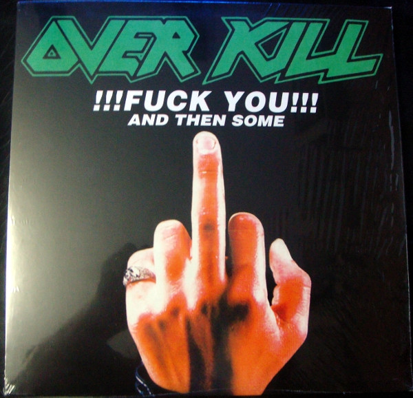 Overkill - !!!Fuck You!!! And Then Some