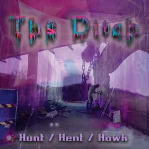 Hunt / Hent / Hawk - The Ditch album cover