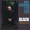 Black (2) The Artist Also Known As Colin Vearncombe - Any Colour You Like Volume Two