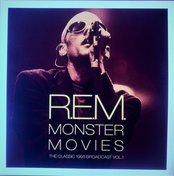 R.E.M. – Monster Movies: The Classic 1995 Broadcast Vol. 1 (2020