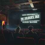 Cover of Igor Stravinsky’s The Soldier’s Tale With New Narration Adapted And Performed By Roger Waters, 2018-10-26, CD