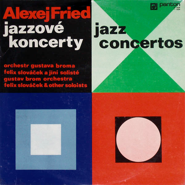 baixar álbum Alexej Fried, Gustav Brom Orchestra, Felix Slováček - Jazzové Koncerty Jazz Concertos