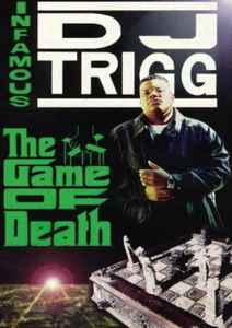 Infamous DJ Trigg – The Game Of Death (1998, Cassette) - Discogs