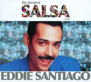 Eddie Santiago - The Greatest Salsa Ever album cover