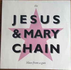 The Jesus & Mary Chain – Blues From A Gun (1989, Vinyl) - Discogs