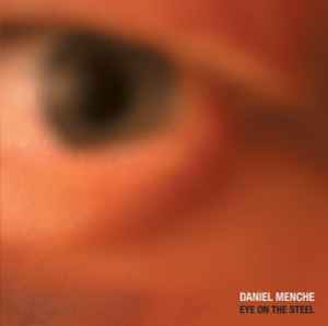 Daniel Menche - Eye On The Steel album cover