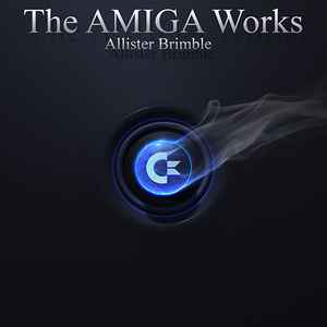 Allister Brimble - The Amiga Works album cover