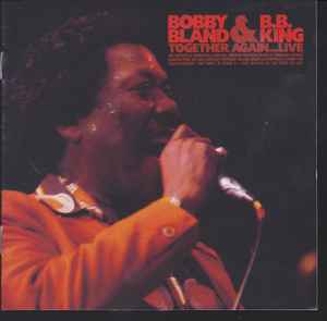 Bobby Bland & B.B. King – Together AgainLive (CD) - Discogs