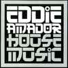 Eddie Amador - House Music (Remixes)