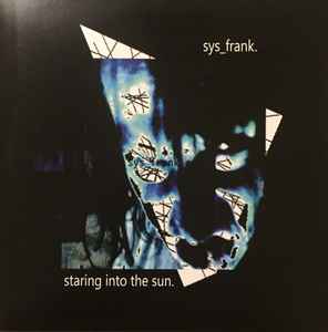 Sys_Frank - Staring Into The Sun album cover