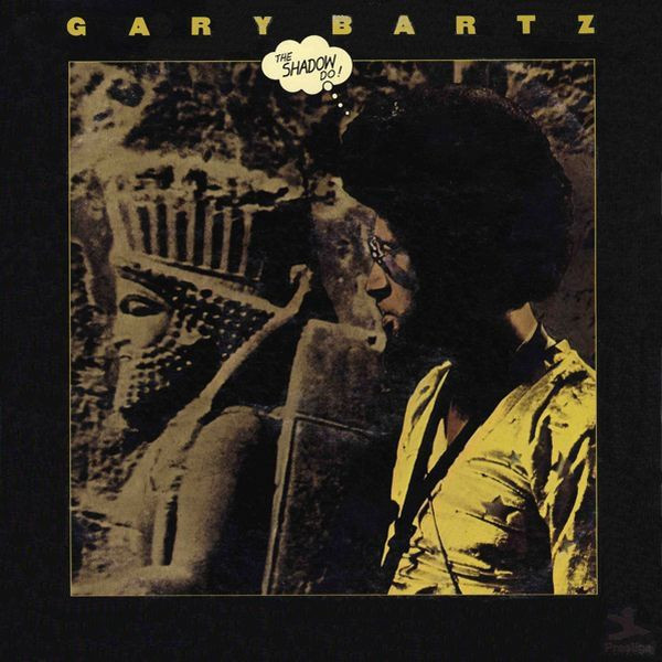 Gary Bartz – The Shadow Do (1975, Vinyl) - Discogs