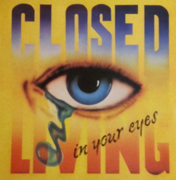 Closed – Living In Your Eyes (1987, Vinyl) - Discogs