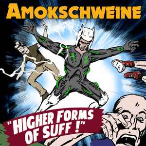Amokschweine -  Higher Forms Of Suff album cover