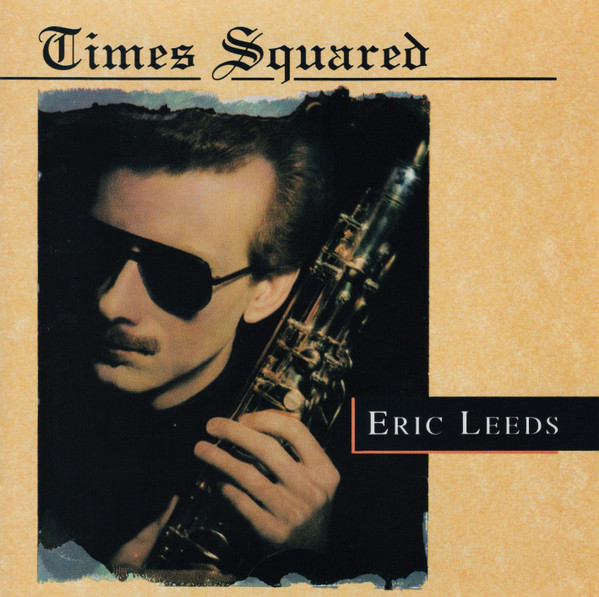 Eric Leeds – Times Squared (1991, CD) - Discogs