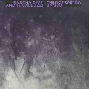 Sascha Dive - Child Of Sorrow / Bambo album cover