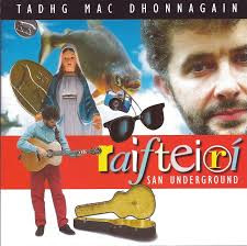 baixar álbum Tadhg Mac Dhonnagáin - Raifteirí San Underground