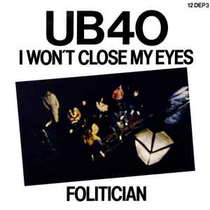 UB40 - I Won't Close My Eyes / Folitician