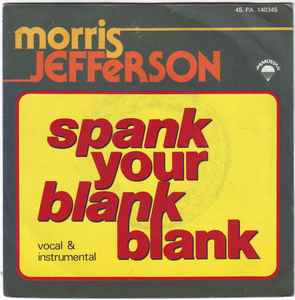 Morris Jefferson – Spank Your Blank Blank (1977, Vinyl) - Discogs