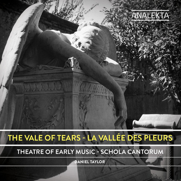 last ned album Theatre of Early Music, Daniel Taylor , Schola Cantorum - The Vale of Tears La vallée des pleurs