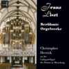 Franz Liszt - Christopher Herrick - Berühmte Orgelwerke (Christopher Herrick An Der Ladegast-Orgel Des Domes Zu Merseburg)