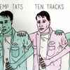 Temp Tats - Ten Tracks