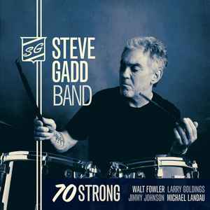 70 Strong - Steve Gadd Band