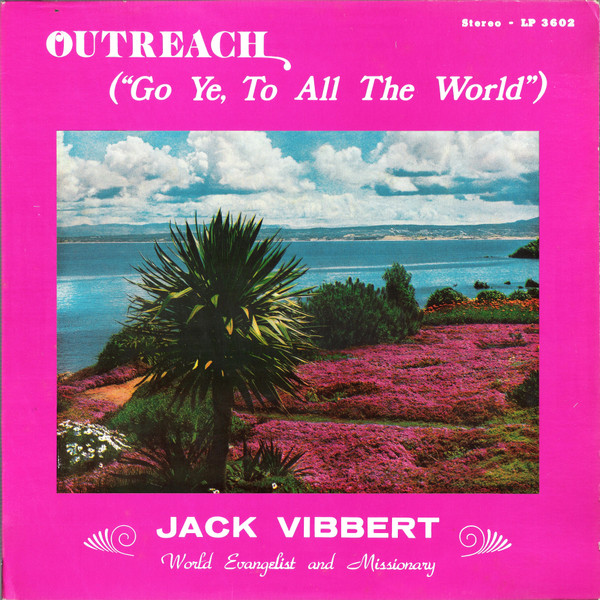 baixar álbum Jack Vibbert - Outreach Go Ye To All The World