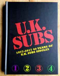 1977 - 2017, 40 Years Of U.K. Subs Singles - UK Subs