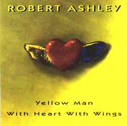 Yellow Man With Heart With Wings - Robert Ashley