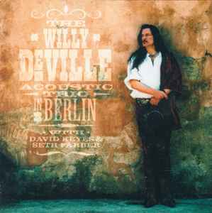 The Willy DeVille Acoustic Trio - In Berlin