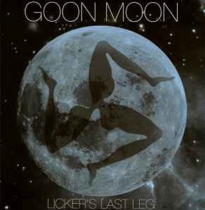 Goon Moon - Licker's Last Leg album cover