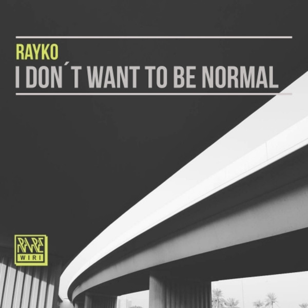 télécharger l'album Rayko - I Dont Want To Be Normal