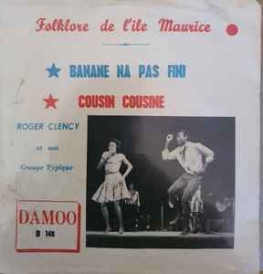 Roger Clency -  Banané Na Pas Fini / Cousin Cousine album cover
