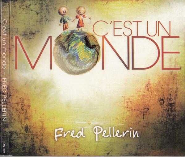 Fred Pellerin - C'Est Un Monde | Disques Tempête (TEM2-4027) - main