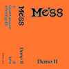 Mess (30) - Demo II