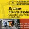 Brahms*, Mendelssohn*, Nathan Milstein, Eugen Jochum, Claudio Abbado - Concertos Pour Violon Et Orchestre