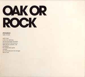 Oak Or Rock - Phonophani