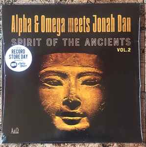 Spirit Of The Ancients Vol. 2 - Alpha & Omega meets Jonah Dan