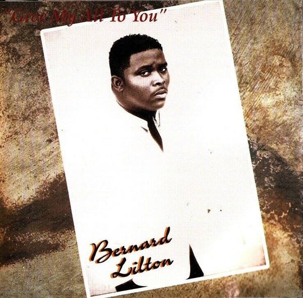 Bernard Lilton – Give My All To You (1997, CD) - Discogs