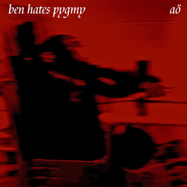 baixar álbum Ben Hates Pygmy - aö