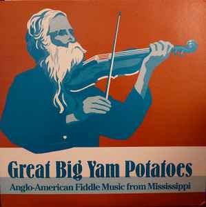 Various - Great Big Yam Potatoes: Anglo-American Fiddle Music From Mississippi album cover