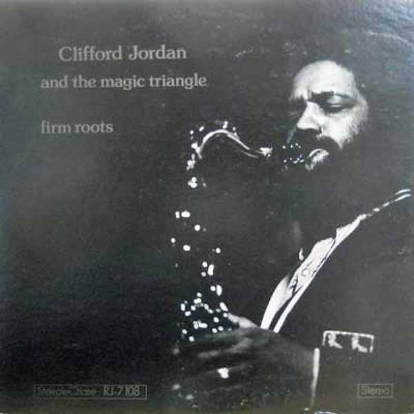 Clifford Jordan And The Magic Triangle – Firm Roots (1981