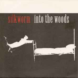 Silkworm - Into The Woods