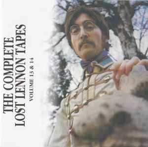 John Lennon - The Complete Lost Lennon Tapes - Volume 13 & 14