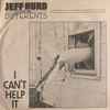 Jeff Hurd & The Differents - I Can't Help It