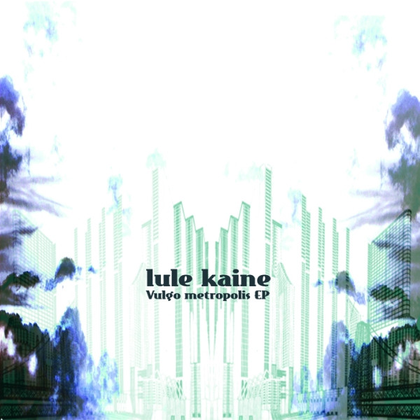 baixar álbum Lule Kaine - Vulgo Metropolis EP