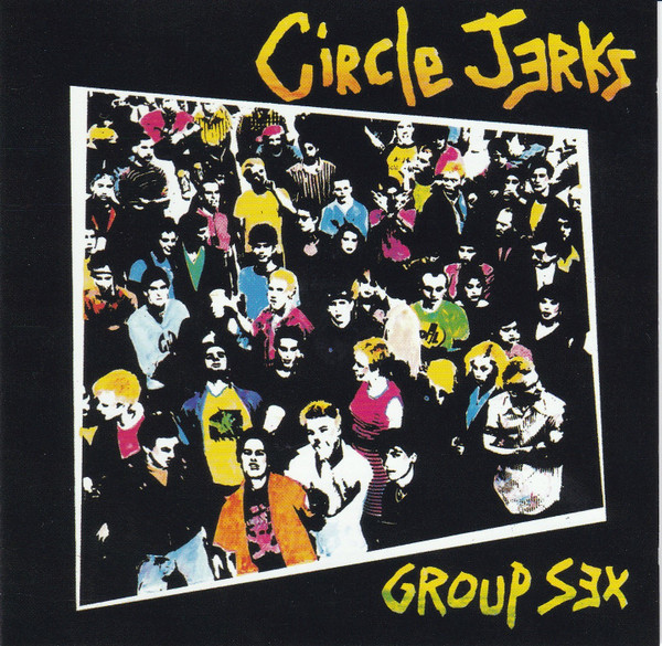 Circle Jerks Group Sex 2006 Cd Discogs